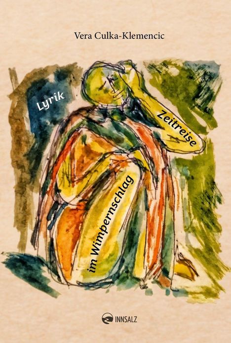 "Vera Culka-Klemencic", "Lyrik", "Zeitreise", "im Wimpernschlag"; bunte, abstrakte Illustration einer sitzenden Figur.