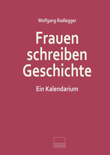 Wolfgang Radlegger: Frauen schreiben Geschichte, Buch