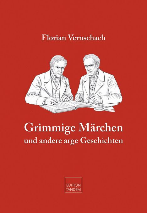 "Grimmige Märchen und andere arge Geschichten" von Florian Vernschach, Illustration zweier nachdenklicher Männer.