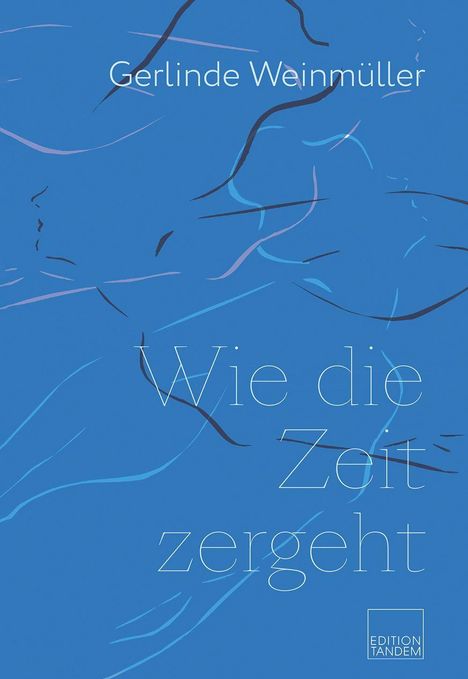 „Gerlinde Weinmüller - Wie die Zeit vergeht“, blaue Hintergrundfarbe mit abstrakten Linien. Unten Logo von EDITION TANDEM.
