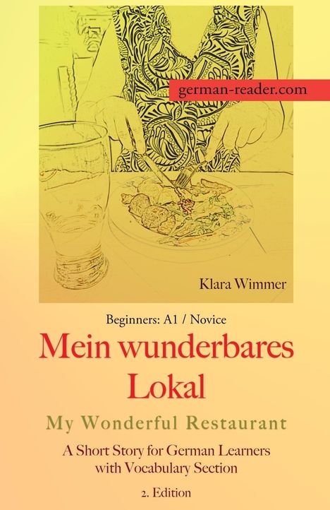 Klara Wimmer: German Reader, Beginners A1/Novice - Mein wunderbares Lokal / My Wonderful Restaurant, Buch