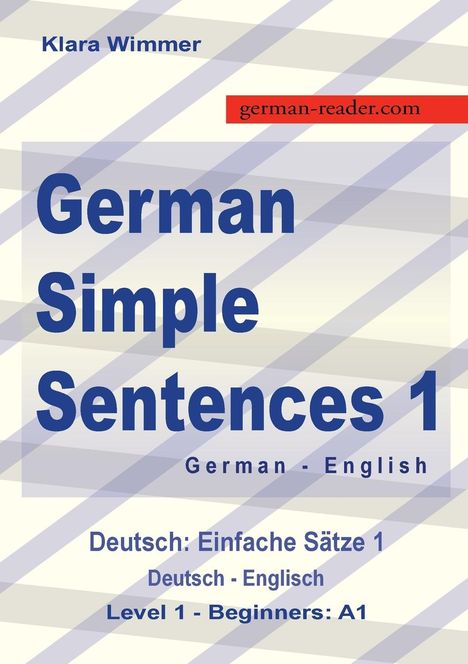 Klara Wimmer: German Simple Sentences 1, German - English, Level 1 - Beginners A1, Buch