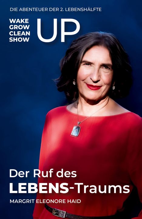 Margrit Eleonore Haid: Der Ruf des LEBENS-Traums, Buch