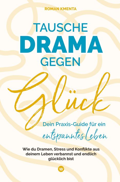 Roman Kmenta: Tausche Drama gegen Glück, Buch