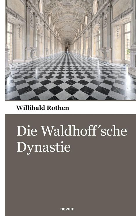 "Willibald Rothen. Die Waldhoff’sche Dynastie. novum." Ein opulenter, langer Flur mit schwarz-weißem Schachbrettboden.