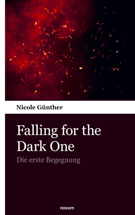 „Falling for the Dark One. Die erste Begegnung.“ Von Nicole Günther. Rote Glutpartikel auf dunklem Hintergrund.
