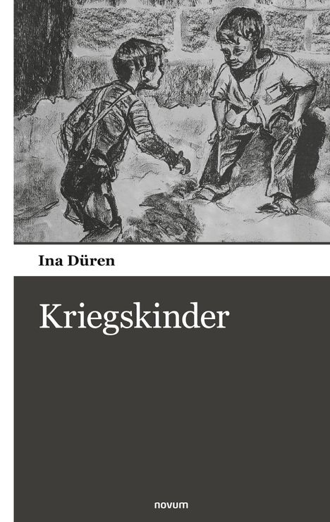 Text oben: "Ina Düren". Mittig: "Kriegskinder". Unten: "novum". Zeichnung zweier spielender Kinder.