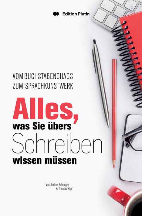Andrea Fehringer: Alles, was Sie übers Schreiben wissen müssen, Buch