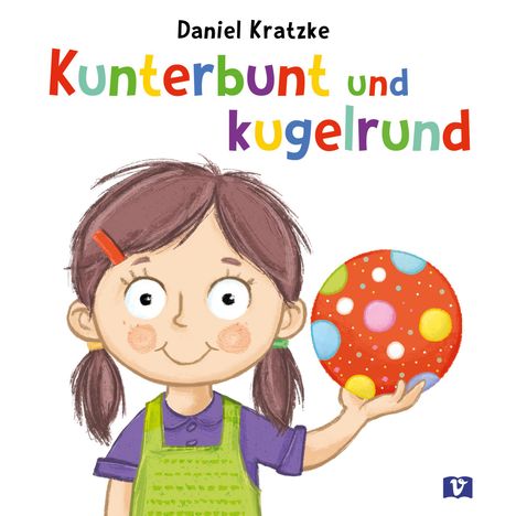 Daniel Kratzke: Kunterbunt und kugelrund, Buch