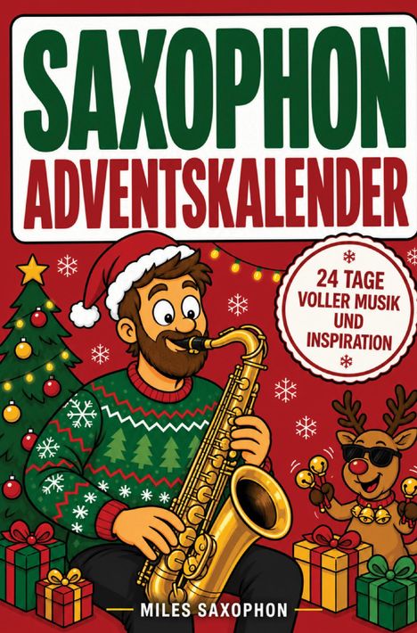 Oben steht: "Saxophon Adventskalender". Ein Mann in Weihnachtskleidung spielt Saxophon. Ein Rentier hält Glocken.