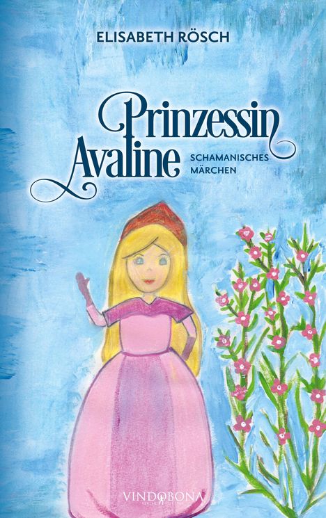 Elisabeth Rösch: Prinzessin Avaline, Buch