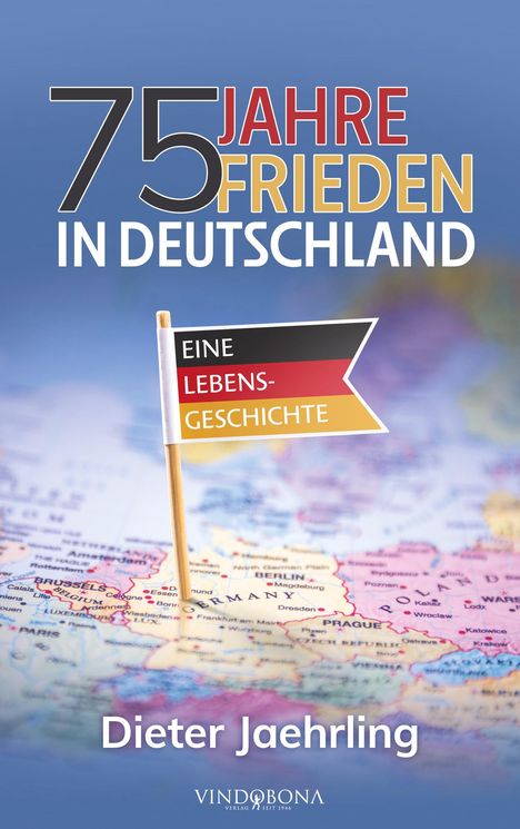 Dieter Jaehrling: 75 Jahre Frieden in Deutschland, Buch