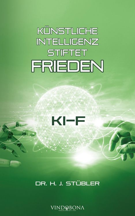 H. J. Stübler: Künstliche Intelligenz stiftet Frieden, Buch