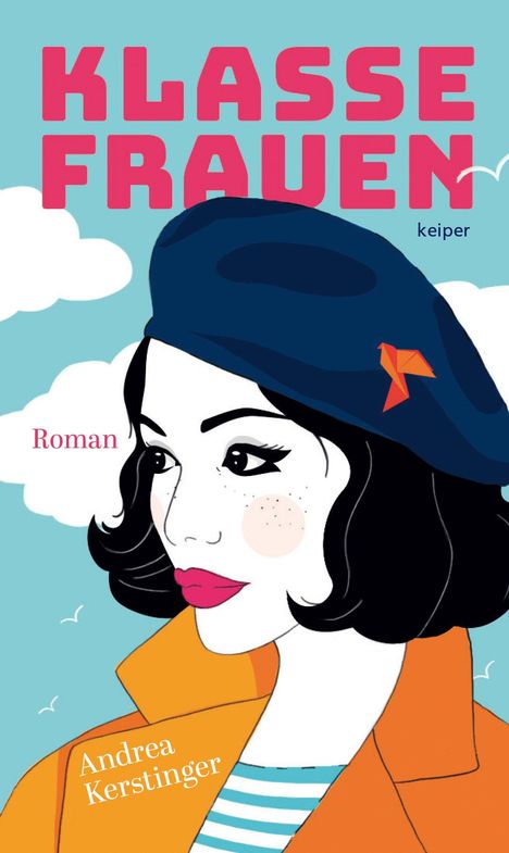 „KLASSE FRAUEN“, „Roman“, „keiper“, „Andrea Kerstinger“. Illustration einer Frau mit blauem Barett und gelbem Mantel.