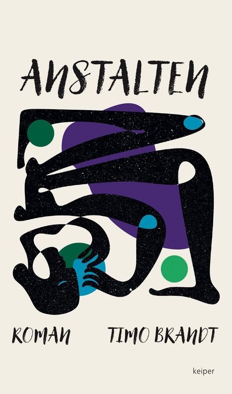 "ANSTALTEN", darüber eine abstrakte Illustration in Schwarz mit grünen und blauen Elementen. Unten: "ROMAN TIMO BRANDT".