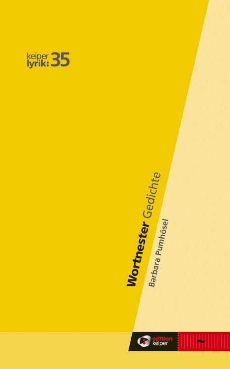 "Wortnester Gedichte, Barbara Pumhösel, keiper lyrik 35". Gelbes Cover mit schwarzem Text, Logo unten.