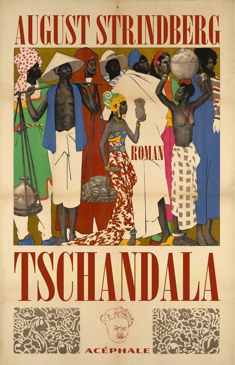 AUGUST STRINDBERG und TSCHANDALA in großer Schrift. Menschen in bunter Kleidung tragen Körbe und Ananas.
