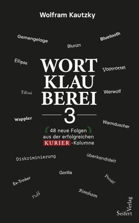 Cover mit Texten: "Wortklauberei 3", "48 neue Folgen aus der erfolgreichen KURIER-Kolumne". Wörter umgeben zentralen Text.