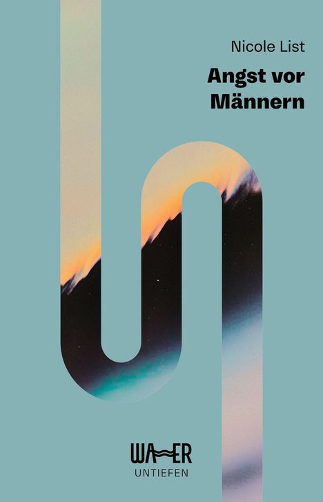 Text: "Nicole List, Angst vor Männern, WÆR UNTIEFEN". Abstrakte Illustration mit fließenden Farben auf blauem Hintergrund.