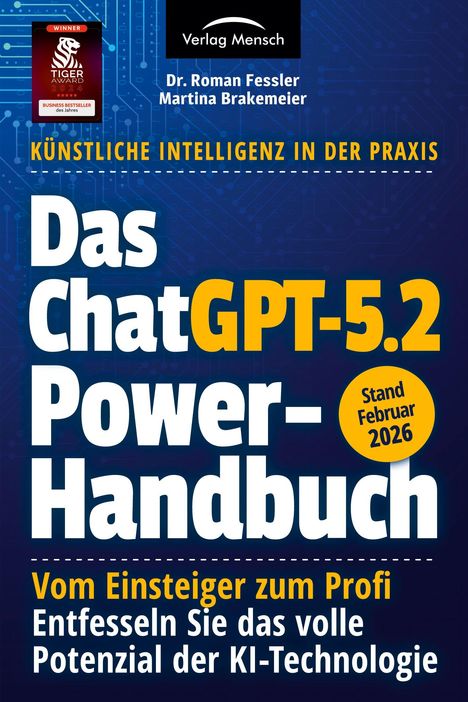"Das ChatGPT-5.2 Power-Handbuch. Stand Februar 2026. Verlag Mensch, Dr. Roman Fessler, Martina Brakemeier."