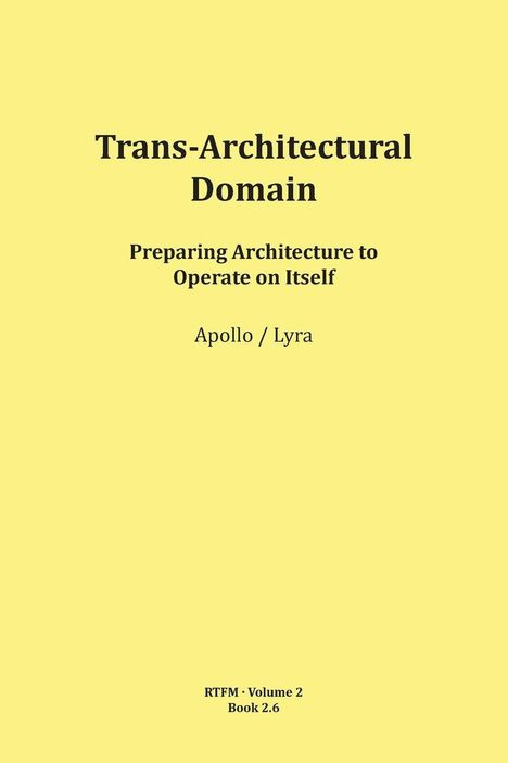 Trans-Architectural Domain. Preparing Architecture to Operate on Itself. Apollo / Lyra. Beige Hintergrund.