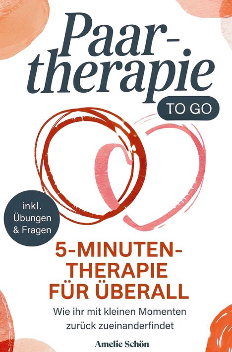 "Paartherapie TO GO", "5-Minuten-Therapie für überall", "inkl. Übungen & Fragen", "Wie ihr mit kleinen Momenten zurück zueinanderfindet". Zwei ineinander verschlungene Herzen in Rot.