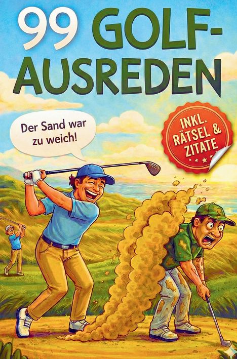 "99 Golf-Ausreden", "Der Sand war zu weich!", "Inkl. Rätsel & Zitate". Illustration: Golfer im Bunker mit Sandwolke.