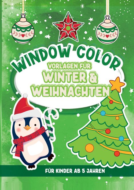 "Window Color Vorlagen für Winter & Weihnachten, für Kinder ab 5 Jahren." Illustration: Pinguin und Weihnachtsbaum.