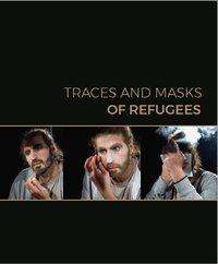 Monika Mokre: Traces and Masks of Refugees, Buch