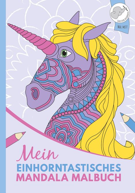 Christoph Alexander: Mein einhorntastisches Mandala Malbuch, Buch