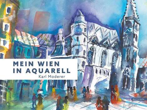 Mein Wien in Aquarell, Karl Moderer, Buch
