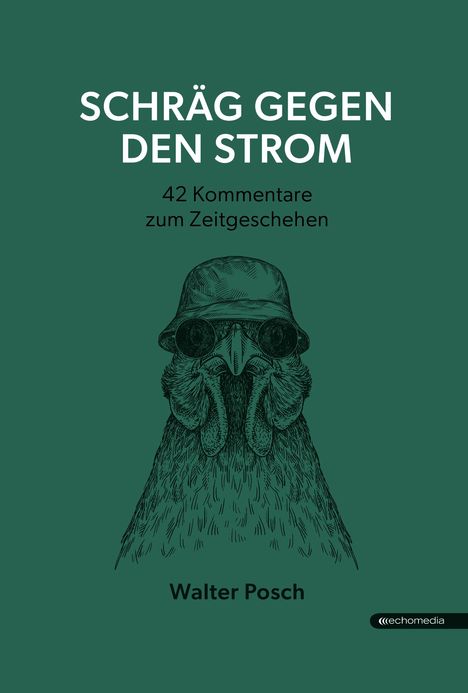 Walter Posch: Schräg gegen den Strom, Buch