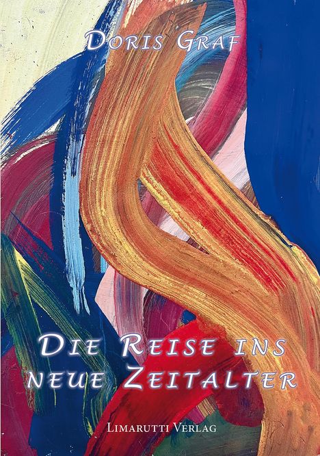 Doris Graf: Die Reise ins neue Zeitalter, Buch