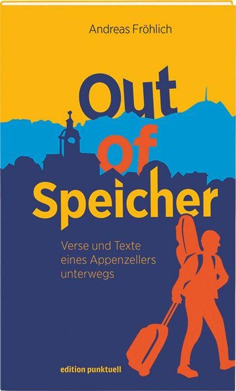 Text: "Andreas Fröhlich, Out of Speicher, Verse und Texte eines Appenzellers unterwegs." Silhouette einer Stadt und Person.