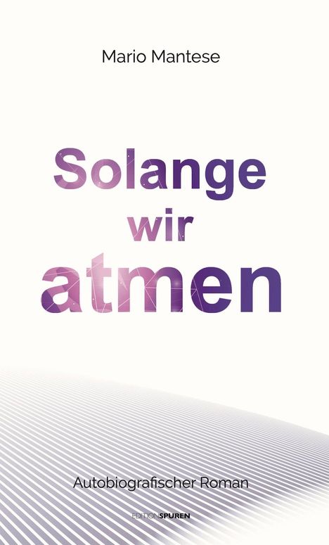 Mario Mantese: Solange wir atmen, Buch