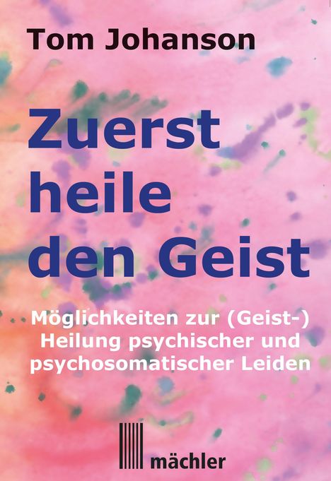 Tom Johanson: Zuerst heile den Geist, Buch