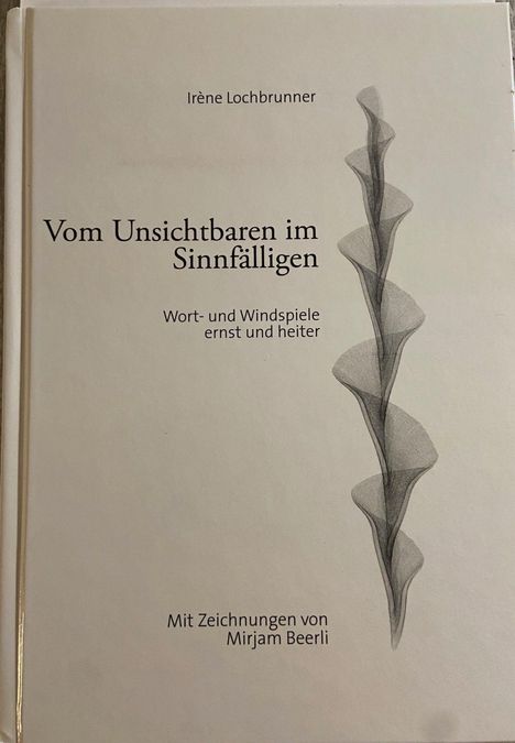Buchtitel: "Vom Unsichtbaren im Sinnfälligen", darunter: "Wort- und Windspiele ernst und heiter". Rechts, spiralförmige Zeichnung.