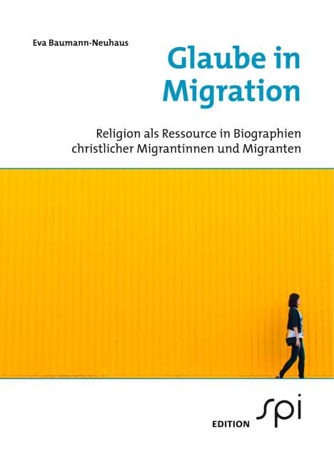 Eva Baumann-Neuhaus: Glaube in Migration, Buch