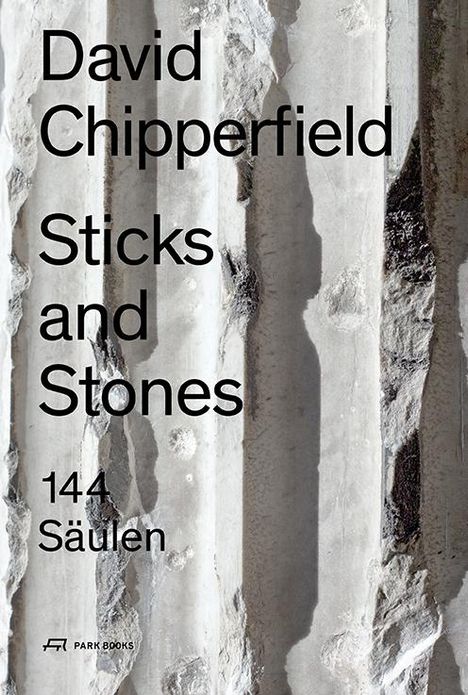 David Chipperfield: Sticks and Stones, Buch
