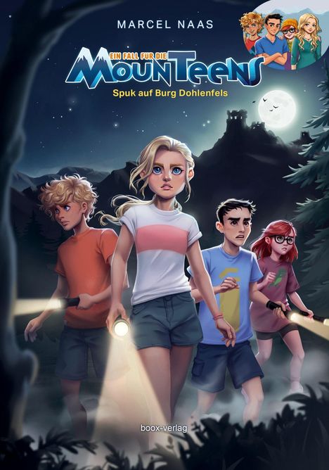 "MARCELE NAAS. Ein Fall für die Mount Teens: Spuk auf Burg Dohlenfels. Vier Jugendliche mit Taschenlampen im Wald."