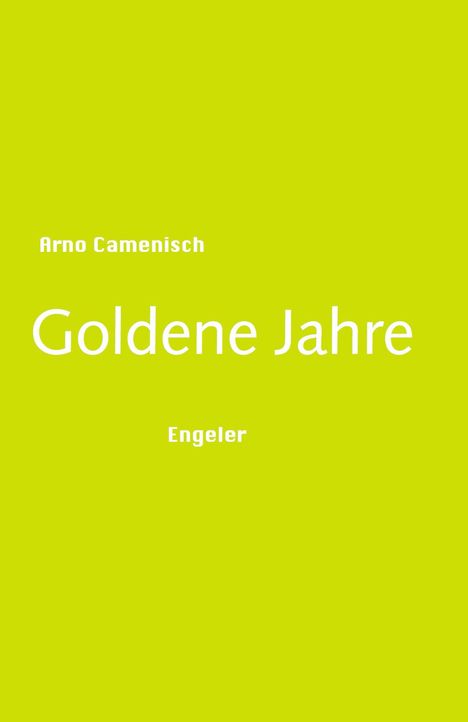 Arno Camenisch: Goldene Jahre, Buch