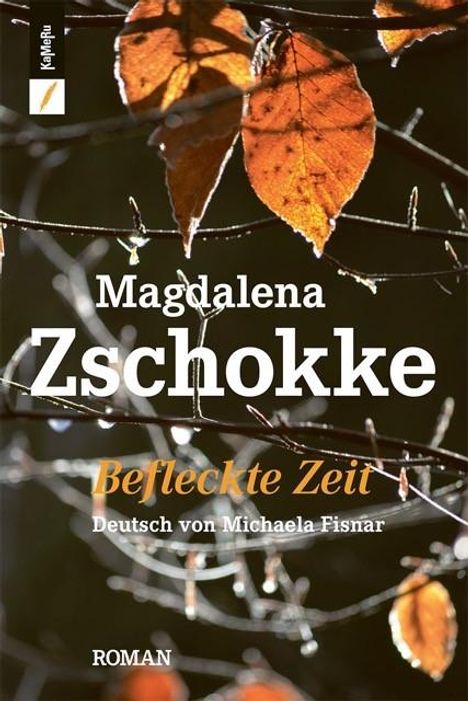 Magdalena Zschokke: Befleckte Zeit, Buch