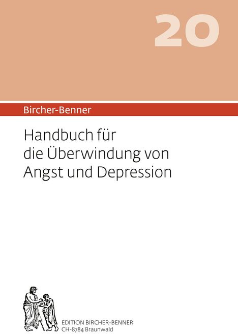 Andres Bircher: Bircher-Benner 20 Handbuch für die Überwindung von Angst und Depression, Buch