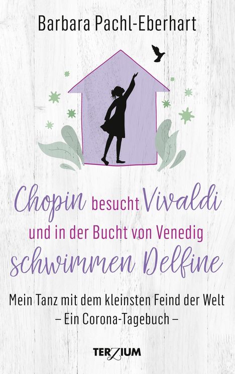 Barbara Pachl-Eberhart: Chopin besucht Vivaldi und in der Bucht von Venedig schwimmen Delfine, Buch