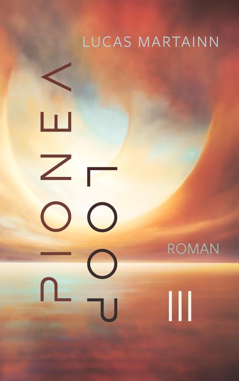 Text: "LUCAS MARTAINN", "PIONEA LOOP", "ROMAN", "III". Illustration mit einem abstrakten, farbigen Hintergrund.