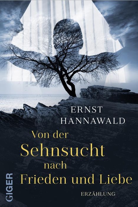 Ernst Hannawald: Von der Sehnsucht nach Frieden und Liebe, Buch