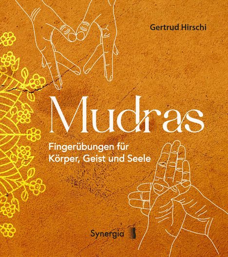 Gertrud Hirschi: Mudras - Fingerübungen für Körper, Geist und Seele, Buch