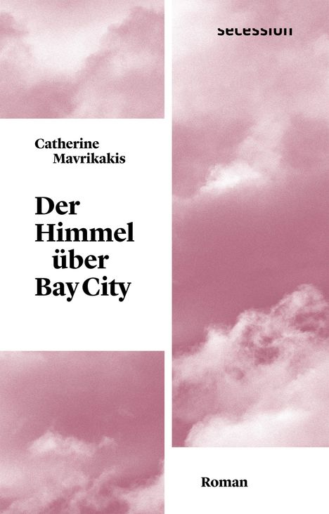 Catherine Mavrikakis: Der Himmel über Bay City, Buch