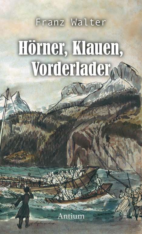 Franz Walter: Hörner, Klauen, Vorderlader, Buch
