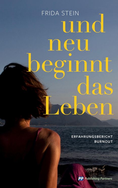 Frida Stein: Und neu beginnt das Leben, Buch